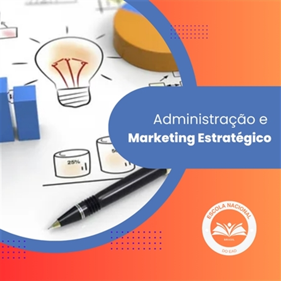 Administração e Marketing Estratégico